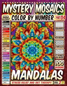 100 Mandalas Quest Patterns - Mystery Mosaic Color by Number - Vol. 2: Elegant Florals, Geometrics, and Abstract Designs for Stress Relief and Art Therapy