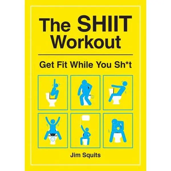 USED-The Shiit Workout: Get Fit While You Sh*t by Squits, Jim (Paperback)