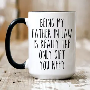 Being My Father In Law Is Really The Only Gift You Need Coffee Mug, Funny Father In Law Mug, Gift For Fil, Christmas Gift From Daughter In Law, Reusable Ceramic 11 15oz tea Cup