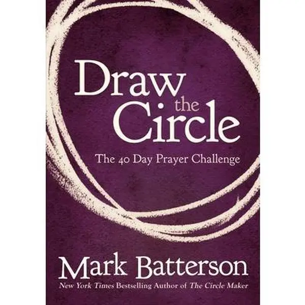 Draw the Circle: The 40-Day Prayer Challenge Paperback by Mark Batterson - for Intentional Prayer, Strengthening Spiritual Practice, Miraculous Answers & Scripture Guidance, Prayer Life