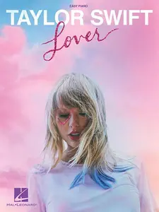 Taylor Swift - Lover Easy Piano Songbook with Lyrics -- Taylor Swift - Paperback