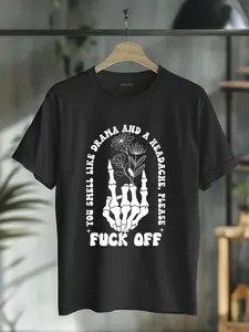 100% Cotton You Smell Like Drama & Headache Go Away F Off Middle Finger T-Shirt