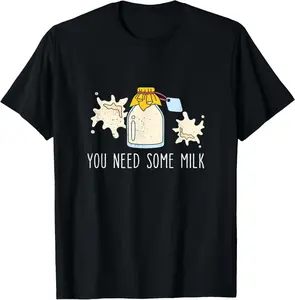 100% Cotton Funny You Need Some Milk Milkman Milkmen A Milk Deliveryman T-Shirt
