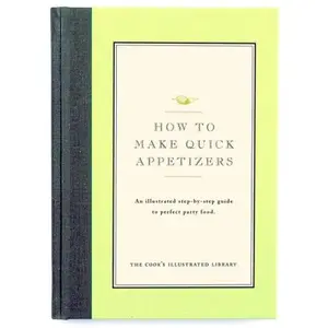 USED-How to Make Quick Appetizers by Cook's Illustrated (Hardcover)