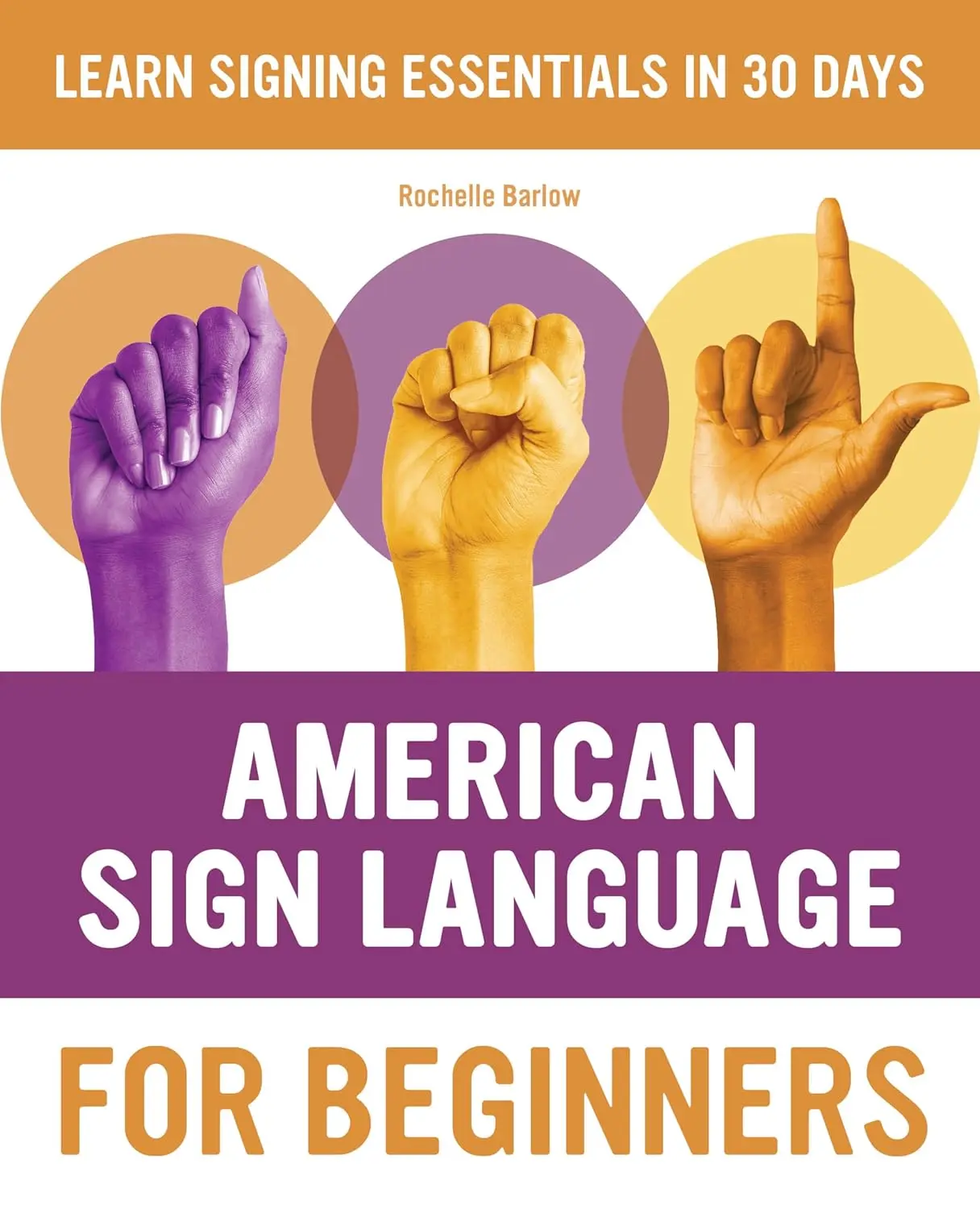 American Sign Language for Beginners: Learn Signing Essentials in 30 Days (American Sign Language Guides) English Paperback Series, Language Learning Workbook