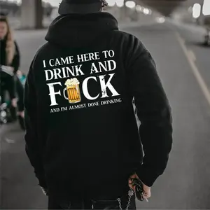 I Came Here To Drink And FCK Shirt – Funny Drinking T-Shirt, Hoodie & Sweatshirt, Bold Slogan Streetwear