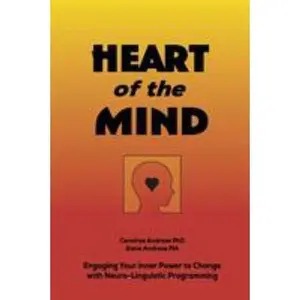 USED-Heart of the Mind: Engaging Your Inner Power to Change with Neuro-Linguistic Programming by Andreas, Connirae (Paperback)