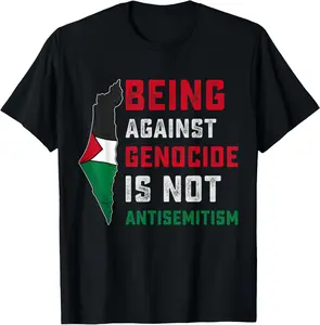 100% Cotton Fashion Garment Being Against Genocide Is Not Antisemitism Support Palestine T-Shirt