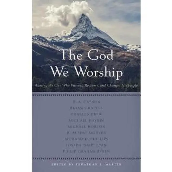 Used Book - The God We Worship: Adoring the One Who Pursues, Redeems, and Changes His People by Jonathan L. Master (Editor, Paperback) - English Humanities & Social Sciences Religion & Philosophy Book for Worshipers, Pursuing