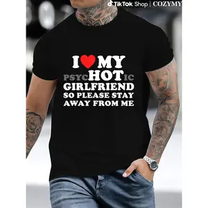 I Love My PsyHOTic Girlfriend So Please Stay Away From Me Casual Short Sleeve Cotton T-Shirt