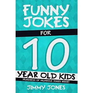 USED-Funny Jokes For 10 Year Old Kids: Hundreds of really funny, hilarious Jokes, Riddles, Tongue Twisters and Knock Knock Jokes for 10 year old kids! by Jimmy Jones (Paperback)