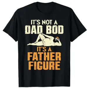 Not Dad Bod Its A Father Figure Funny Fathers Day Men Gift Daddy Papa T-shirt Fathers Day Gift Sweatshirt
