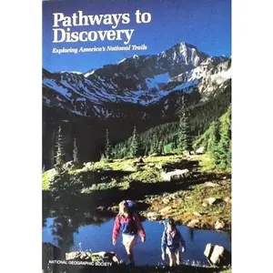 USED-Pathways to Discovery: Exploring America's National Trails by Donald J. Edt Crump (Hardcover)