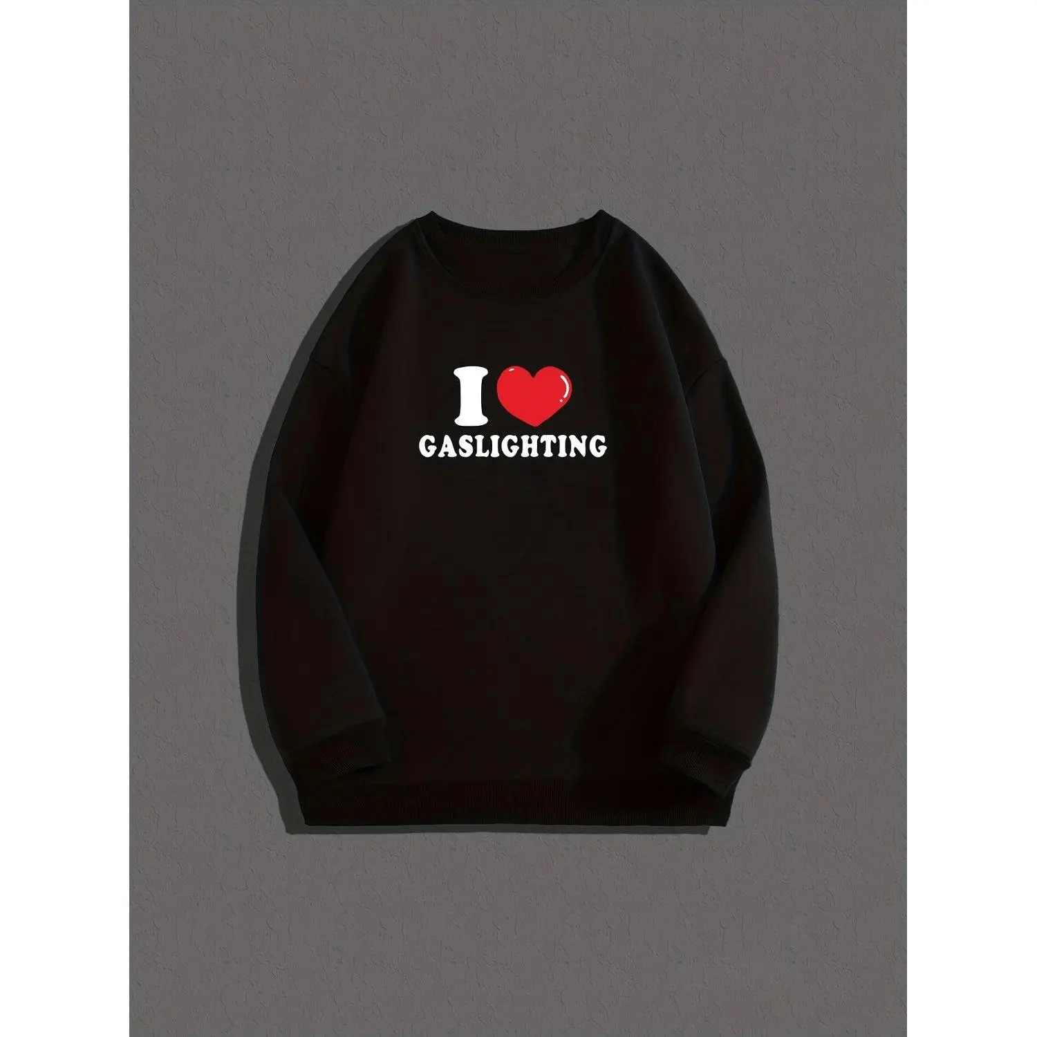 "I Love Gaslighting" Print Graphic Loose Trendy Crew Neck Sweatshirt Clothing Pullover Casual Streetwear Stylish