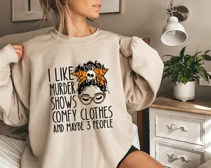 I Like Murder Shows Comfy Clothes And Maybe 3 People Messy Bun Sweatshirt, Halloween Shirt, True Crime Shirt, Messy Bun Hair Shirt Sweaters Sweatshirt Sweater Long Sleeve Crewneck Casual