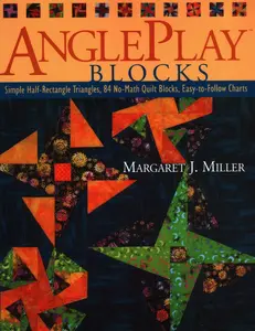 USED-Angleplay» Blocks: Simple Half-Rectangle Triangles, 84 No-Math Quilt Blocks, Easy-To-Follow Charts by Miller, Margaret J. (Paperback)