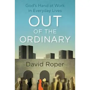 USED-Out of the Ordinary: God's Hand at Work in Everyday Lives by Roper, David (Paperback)