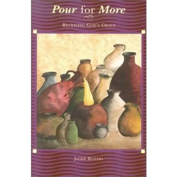 USED-Pour for More: Receiving God's Grace by Jackie Beavers (Hardcover)