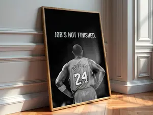 Kobe Bryant Job's Not Finished Poster  Iconic Mamba Mentality Wall Art, Motivational Lakers Print for Gyms, Offices & Sports Rooms.( Unframed - Print Only )