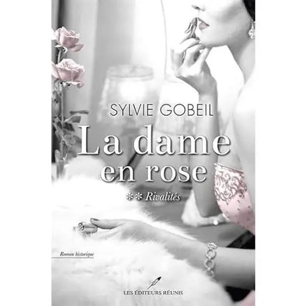 USED-LA DAME EN ROSE V 02 RIVALITES by GOBEIL SYLVIE (Paperback)