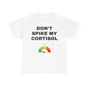 Don't Spike My Cortisol T-Shirt