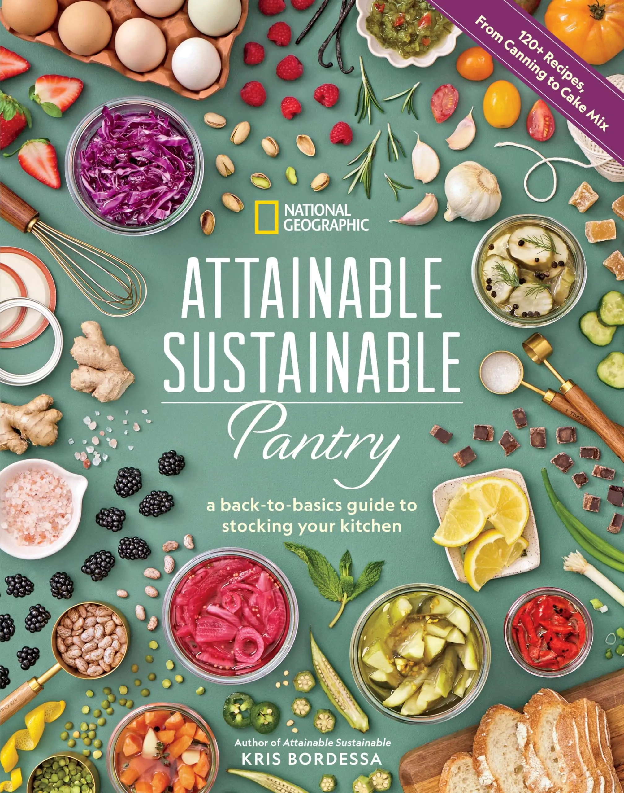 Attainable Sustainable Pantry: A Back-To-Basics Guide to Stocking Your Kitchen -- Kris Bordessa - Hardcover