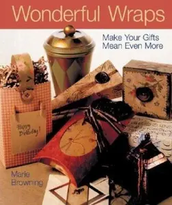 USED-Wonderful Wraps: Make Your Gifts Mean Even More by Marie Browning (Paperback)
