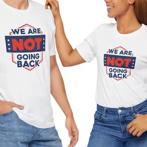 Kamala Harris 2024 Tshirts  - WE are not going back - election Tshirts