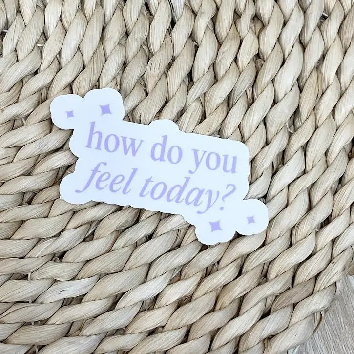How Do You Feel Today Sticker, Mental Health Sticker, Self Love Sticker, Waterproof Sticker, Trendy Sticker Design, Positive Sticker, Aesthetic Minimal Sticker, Waterbottle Sticker, Mental Health Decal, Inspiring Stickers Gift