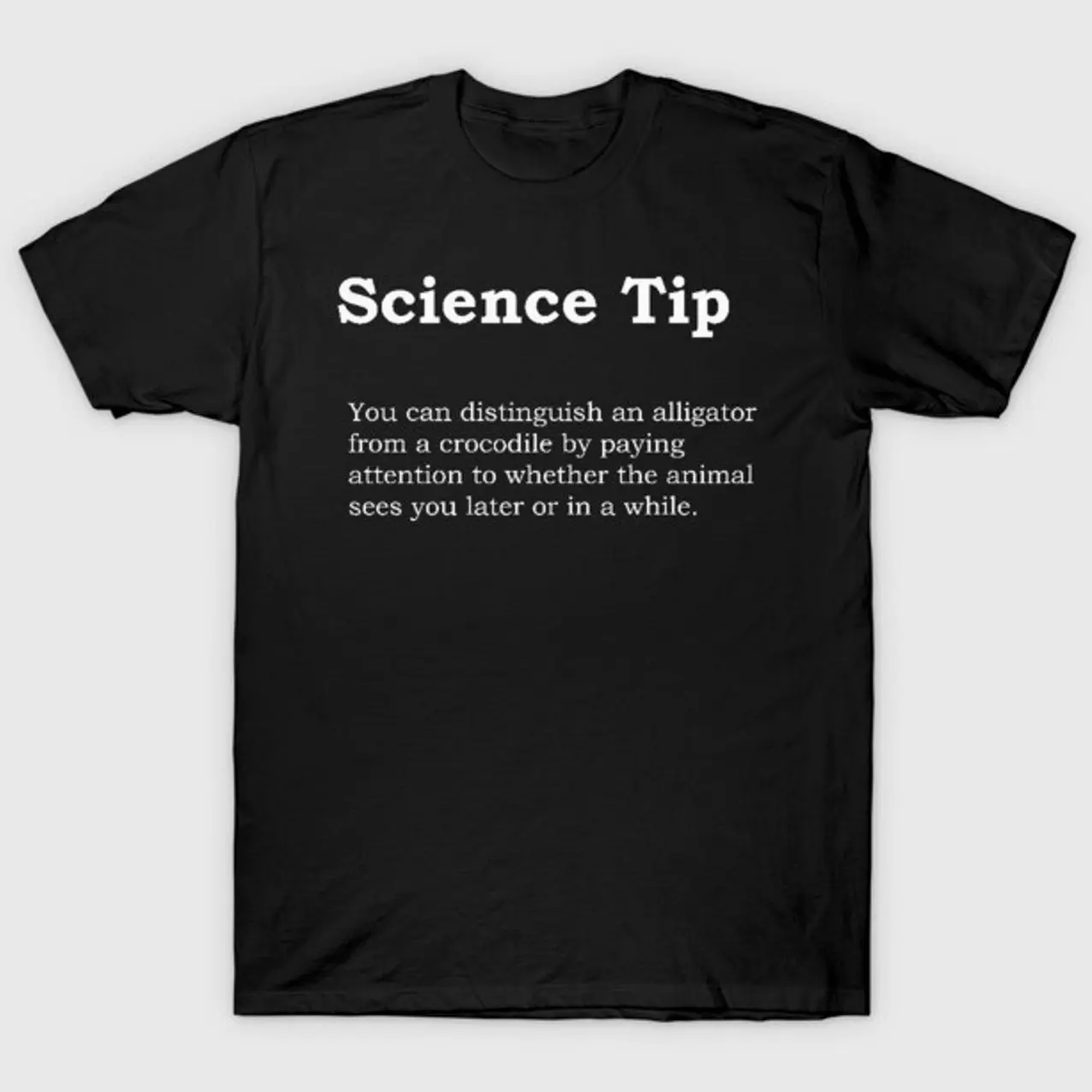 Crocodile Alligator Funny Science tip T-Shirt CKA