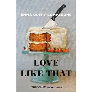 USED-Love Like That: Stories by Duffy-Comparone, Emma (Hardcover)