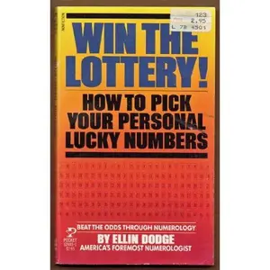 USED-Win the Lottery!: How to Pick Your Personal Lucky Numbers by Ellin Dodge (Unknown)