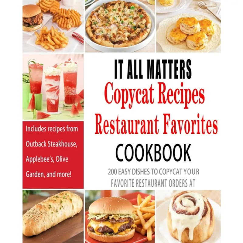 Restaurant Replica Recipes Book, 200 Easy-To-Learn Dishes, Recreate Your Favorite Restaurant Meals at Home, Complete Cookbook Guide