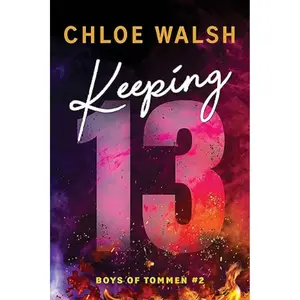 Keeping 13 (Boys of Tommen, 2) Paperback –by Chloe Walsh (Author)