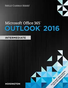 USED-Shelly Cashman Series Microsoft Office 365 & Outlook 2016: Intermediate by Hoisington, Corinne (Paperback)