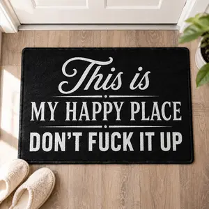 Funny “This Is My Happy Place Don’t F*ck It Up” Flannel Floor Mat | Soft Indoor Rug for Entryway, Bathroom, Kitchen & Bedroom | 16x24 Inch, 20x32 Inch, 24x35 Inch | Summer Vibes