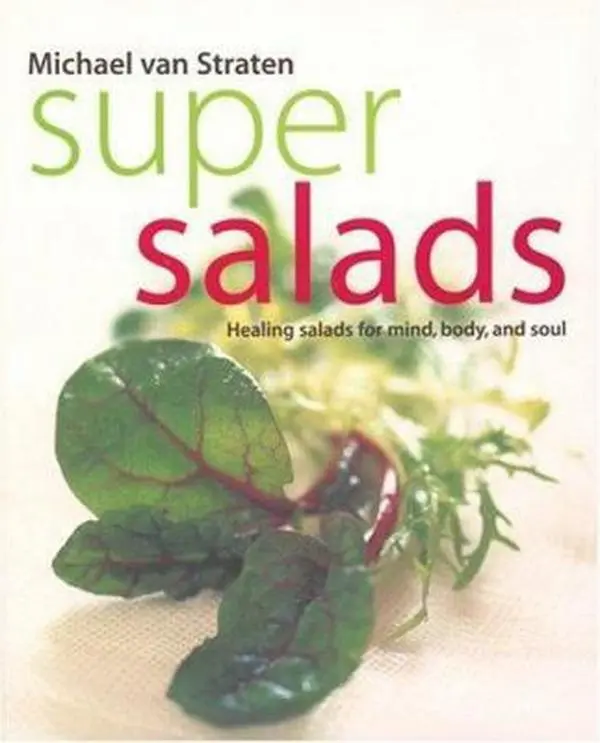 USED-Super Salads: Healing Salads for Mind, Body, and Soul by Michael Van Straten (Paperback)