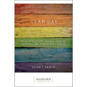 Glad Day: Daily Affirmations for Gay, Lesbian, Bisexual, and Transgender People -- Joan Larkin - Paperback