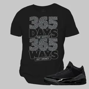 Unisex T-shirt to match Air Jordan 3 Black Cat - 365 Days Hustle. 100% Cotton for Casual Wear. Comfortable Summer Unisex T-Shirt to match Jordan Sneaker. Streetwear Style. urban outfitters