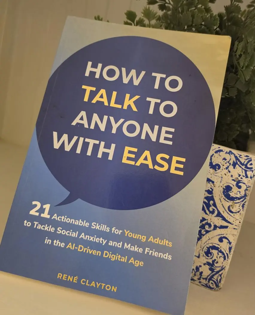 Psychology & Relationships Book - 2024 Softcover Edition (160 Pages): 21 Actionable Skills for Young Adults to Ease Social Anxiety, Talk to Anyone Comfortably, and Make Friends in the AI-Driven Age Connect Digital Age Making Friends Confidence