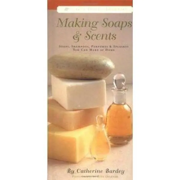 USED-Making Soaps & Scents: Soaps, Shampoos, Perfumes & Splashes You Can Make At Home by Catherine Bardey (Hardcover)