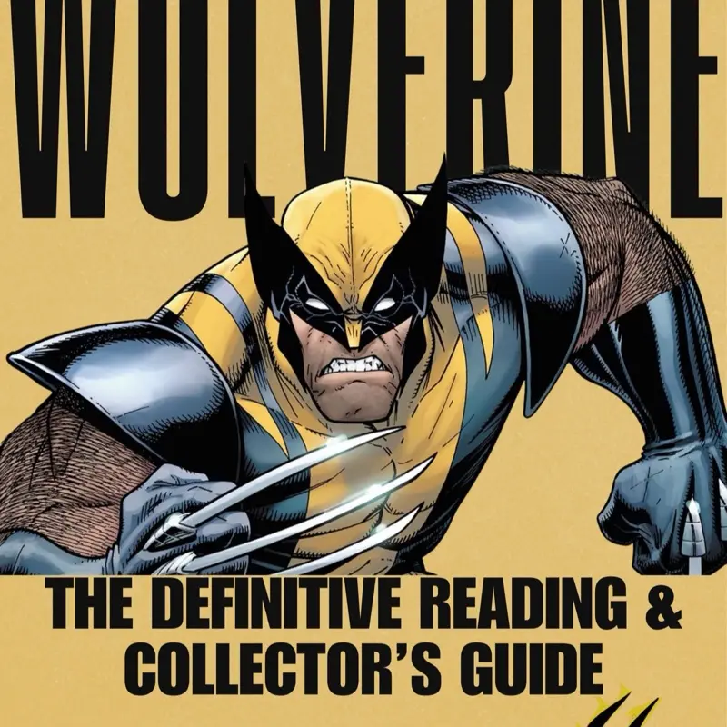 Wolverine: The Complete Chronological Reading Order - The Definitive Reading & Collector's Guide for Marvel Fans