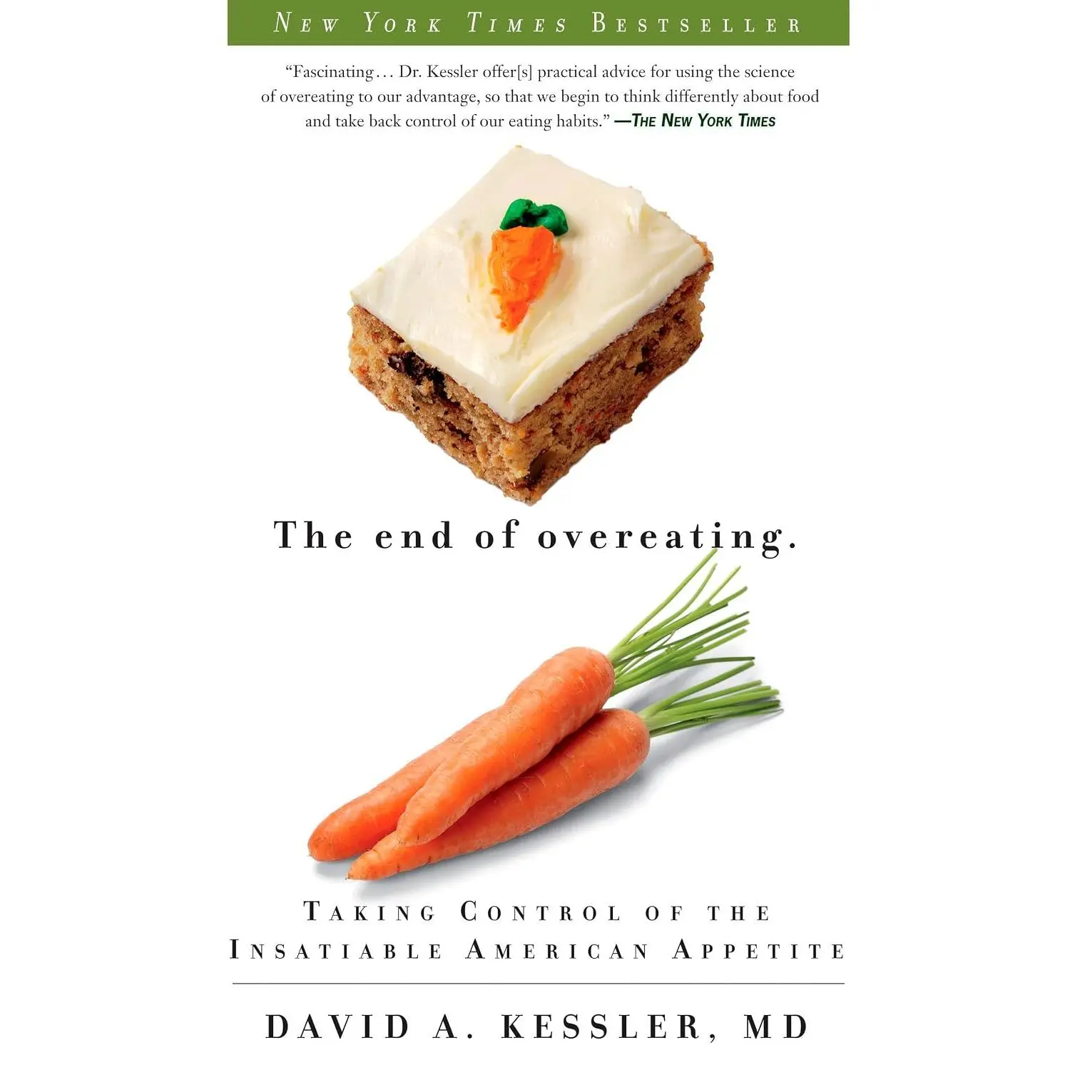 The End of Overeating: Taking Control of the Insatiable American Appetite