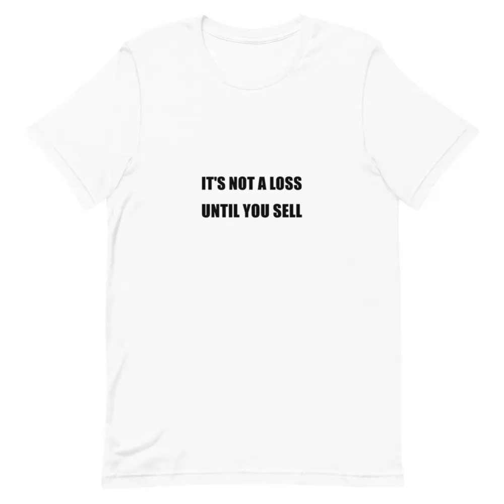 It's Not a Loss Until You Sell - Funny Stock Trader T-Shirt | The Trading Desk Athletic Black