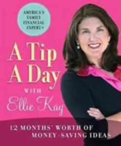 USED-A Tip a Day with Ellie Kay: 12 Months' Worth of Money-Saving Ideas by Ellie Kay (Paperback)