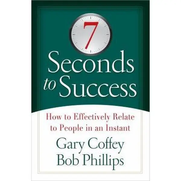USED-7 Seconds to Success: How to Effectively Relate to People in an Instant by Gary Coffey (Paperback)