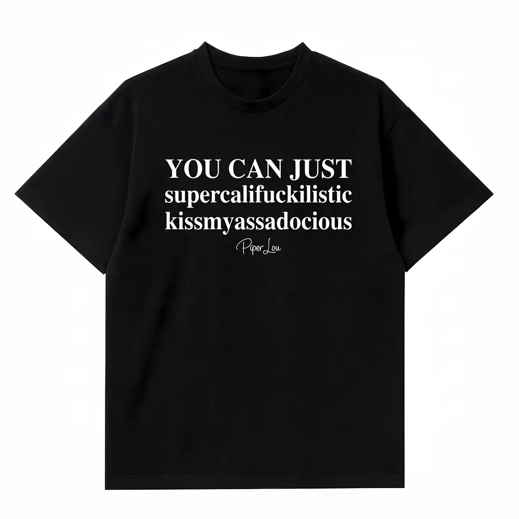 WOMAN TSHIRT Funny Sarcastic Phrase T-Shirt | Supercalifragilistic Graphic Tee for Adults-KT00135