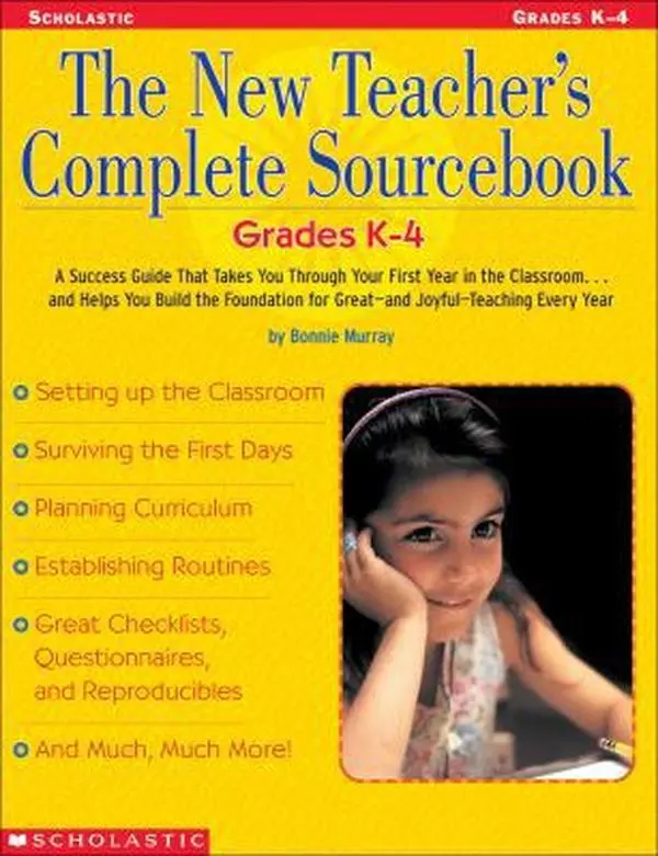 USED-The New Teacher's Complete Sourcebook: Grades K 4: A Success Guide that Takes you through Your First Year in the Classroom...and Helps You build the ... for Great and Joyful Teaching Every Year! by Bonnie P Murray (Paperback)