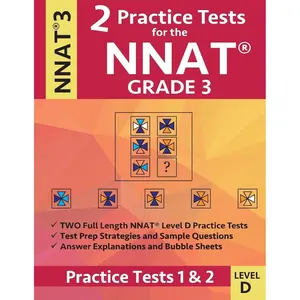 2 Practice Tests for the NNAT Grade 3 NNAT 3 Level D: Practice Tests 1 and 2: NNAT3 Grade 3 Level D Test Prep Book for the Naglieri Nonverbal Ability Test