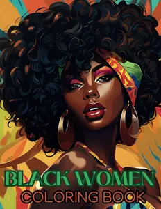 Coloring Book For Black Women | 100 Pages Of Beautiful Black Queens And Melanin Goddesses | Anti Anxiety And Relaxation Self Care Paperback